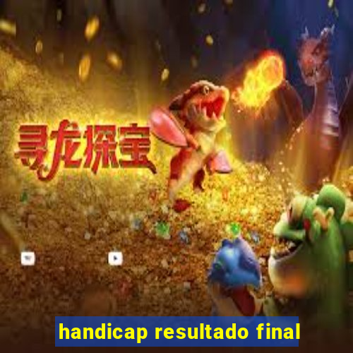 handicap resultado final